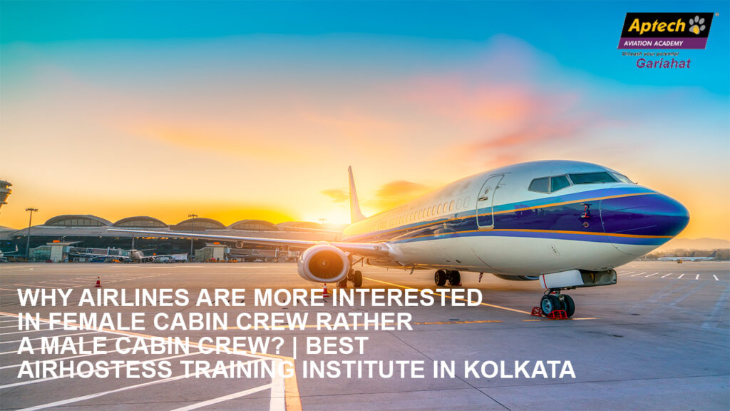female cabin crew rather a male cabin crew