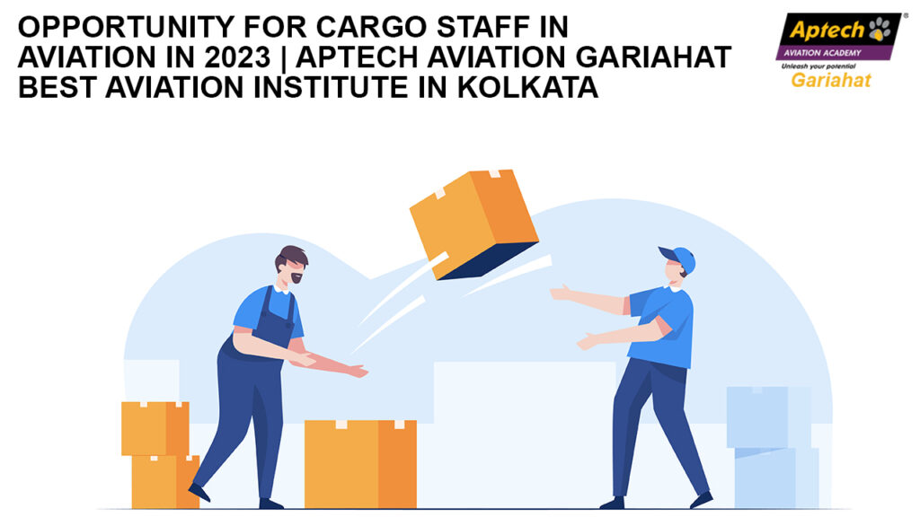 Opportunity for cargo staff in Aviation